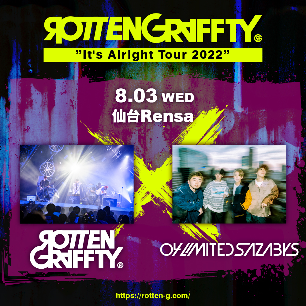 【宮城】ROTTENGRAFFTY "It's Alright Tour 2022" (仙台Rensa)